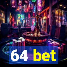 64 bet